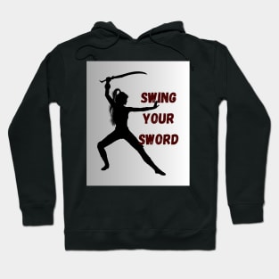 swing your sword Hoodie